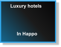 Luxury hotels In Happo