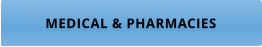 MEDICAL & PHARMACIES