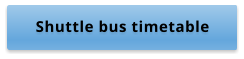 Shuttle bus timetable