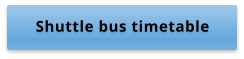 Shuttle bus timetable