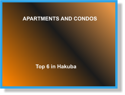 APARTMENTS AND CONDOS Top 6 in Hakuba