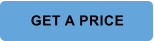 GET A PRICE