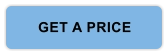 GET A PRICE