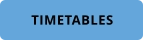 TIMETABLES