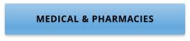 MEDICAL & PHARMACIES