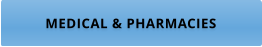 MEDICAL & PHARMACIES