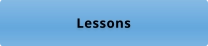 Lessons