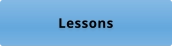 Lessons