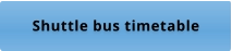Shuttle bus timetable