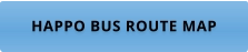 HAPPO BUS ROUTE MAP