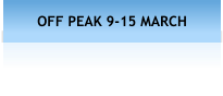 OFF PEAK 9-15 MARCH