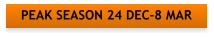 PEAK SEASON 24 DEC-8 MAR
