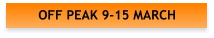 OFF PEAK 9-15 MARCH