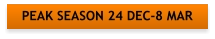 PEAK SEASON 24 DEC-8 MAR