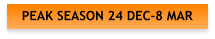 PEAK SEASON 24 DEC-8 MAR