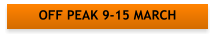 OFF PEAK 9-15 MARCH