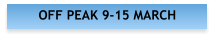 OFF PEAK 9-15 MARCH