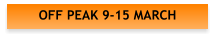 OFF PEAK 9-15 MARCH