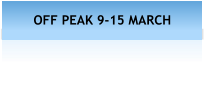 OFF PEAK 9-15 MARCH