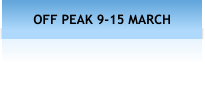 OFF PEAK 9-15 MARCH
