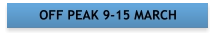OFF PEAK 9-15 MARCH
