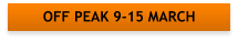 OFF PEAK 9-15 MARCH
