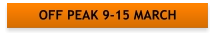 OFF PEAK 9-15 MARCH