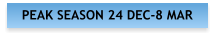 PEAK SEASON 24 DEC-8 MAR