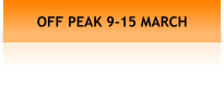 OFF PEAK 9-15 MARCH