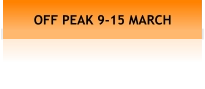 OFF PEAK 9-15 MARCH