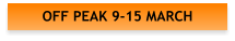 OFF PEAK 9-15 MARCH