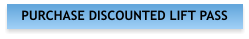 PURCHASE DISCOUNTED LIFT PASS