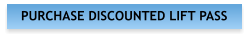 PURCHASE DISCOUNTED LIFT PASS