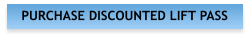 PURCHASE DISCOUNTED LIFT PASS