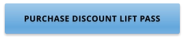 PURCHASE DISCOUNT LIFT PASS
