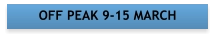 OFF PEAK 9-15 MARCH
