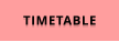 TIMETABLE