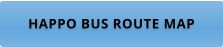 HAPPO BUS ROUTE MAP