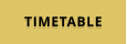 TIMETABLE
