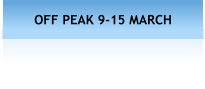 OFF PEAK 9-15 MARCH