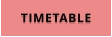 TIMETABLE