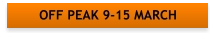 OFF PEAK 9-15 MARCH