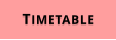 TIMETABLE