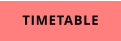 TIMETABLE