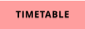 TIMETABLE