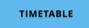 TIMETABLE
