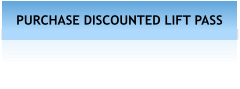 PURCHASE DISCOUNTED LIFT PASS