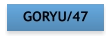 GORYU/47