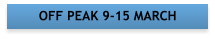 OFF PEAK 9-15 MARCH