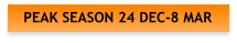 PEAK SEASON 24 DEC-8 MAR